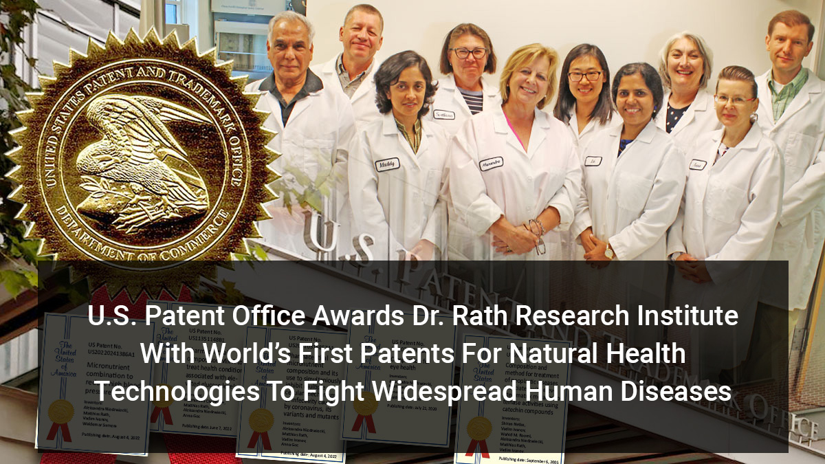 u-s-patent-office-awards-dr-rath-research-institute-with-worlds-first-patents-for-natural-health-technologies-to-fight-widespread-human-diseases-feature