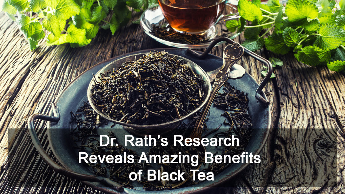 Title-Dr-Rath-Research-Reveals-Amazing-Benefits-of-Black-Tea-EN